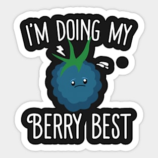 I'm Doing My Berry Best Sticker